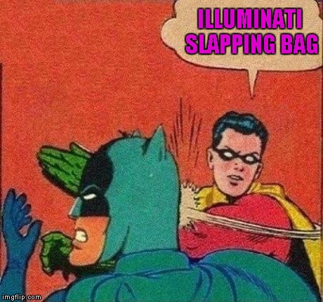 ILLUMINATI SLAPPING BAG | made w/ Imgflip meme maker