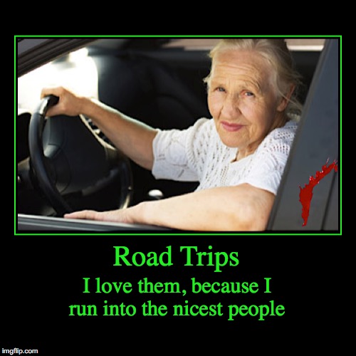 Road Trip | image tagged in funny,demotivationals | made w/ Imgflip demotivational maker