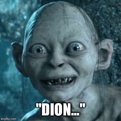 "DION..." | made w/ Imgflip meme maker