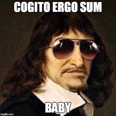 COGITO ERGO SUM BABY | made w/ Imgflip meme maker