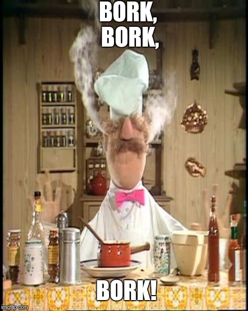 BORK, BORK, BORK! | made w/ Imgflip meme maker