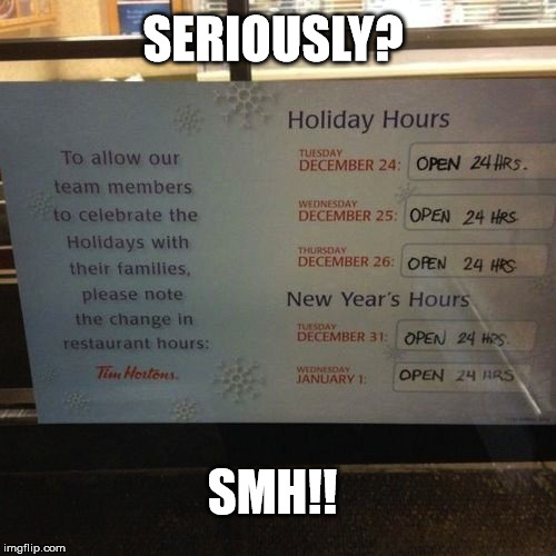 SERIOUSLY? SMH!! | image tagged in employer fail | made w/ Imgflip meme maker