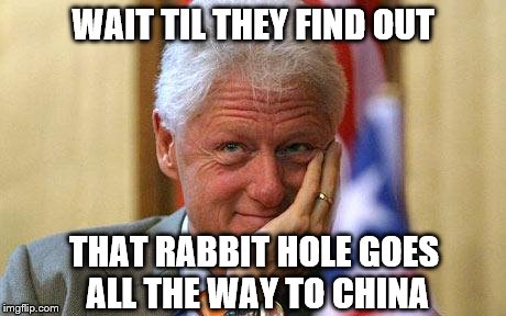 WAIT TIL THEY FIND OUT THAT RABBIT HOLE GOES ALL THE WAY TO CHINA | made w/ Imgflip meme maker