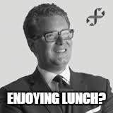 ENJOYING LUNCH? | image tagged in hump | made w/ Imgflip meme maker