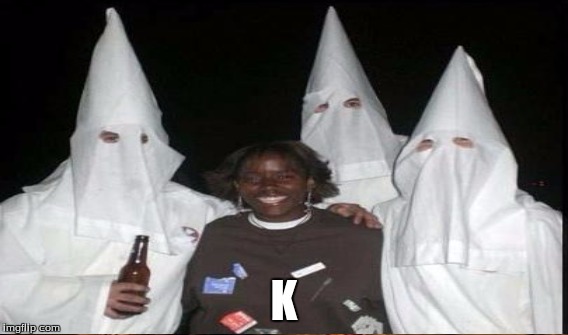 K | made w/ Imgflip meme maker