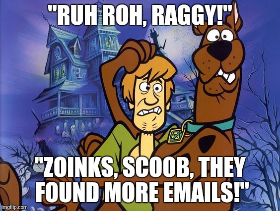 "And I would've gotten away with it, too, if it weren't for that meddling Wikileaks!" | "RUH ROH, RAGGY!"; "ZOINKS, SCOOB, THEY FOUND MORE EMAILS!" | image tagged in scooby - shaggy scared,hillary clinton | made w/ Imgflip meme maker