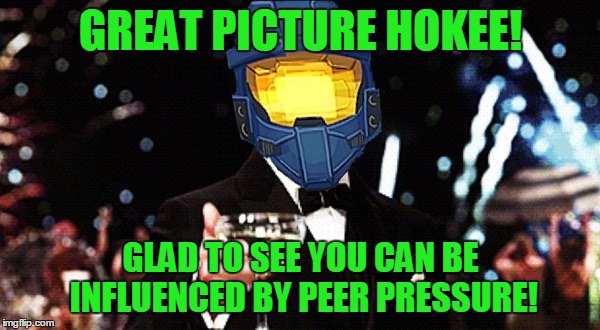 Cheers Ghost | GREAT PICTURE HOKEE! GLAD TO SEE YOU CAN BE INFLUENCED BY PEER PRESSURE! | image tagged in cheers ghost | made w/ Imgflip meme maker