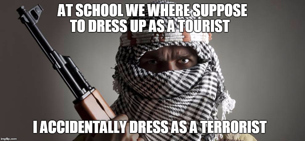 AT SCHOOL WE WHERE SUPPOSE TO DRESS UP AS A TOURIST; I ACCIDENTALLY DRESS AS A TERRORIST | image tagged in me on red ribbon week | made w/ Imgflip meme maker