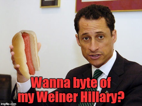 hungry Hillary? | Wanna byte of my Weiner Hillary? | image tagged in have a byte | made w/ Imgflip meme maker