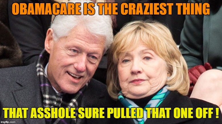 OBAMACARE IS THE CRAZIEST THING THAT ASSHOLE SURE PULLED THAT ONE OFF ! | made w/ Imgflip meme maker