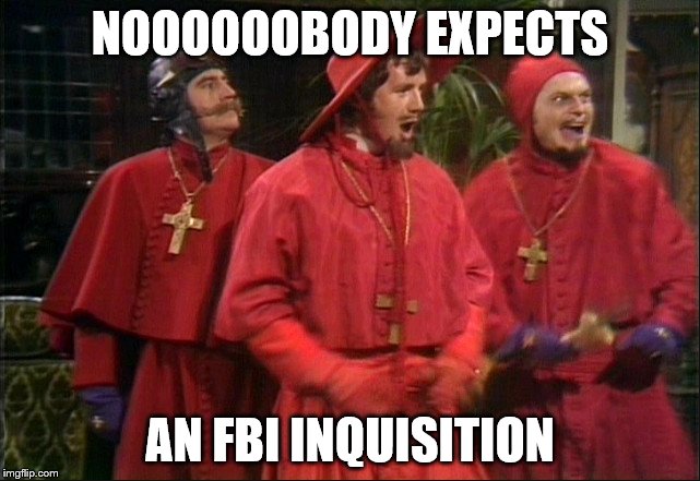 NOOOOOOBODY EXPECTS AN FBI INQUISITION | made w/ Imgflip meme maker