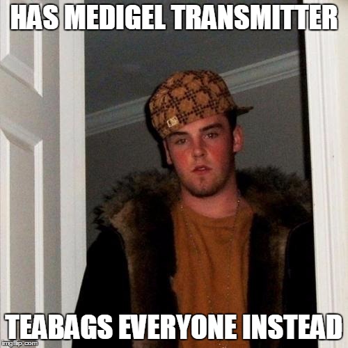Scumbag Steve Meme | HAS MEDIGEL TRANSMITTER; TEABAGS EVERYONE INSTEAD | image tagged in memes,scumbag steve | made w/ Imgflip meme maker