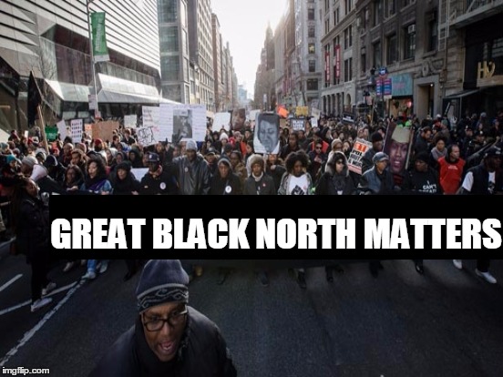GREAT BLACK NORTH MATTERS | made w/ Imgflip meme maker
