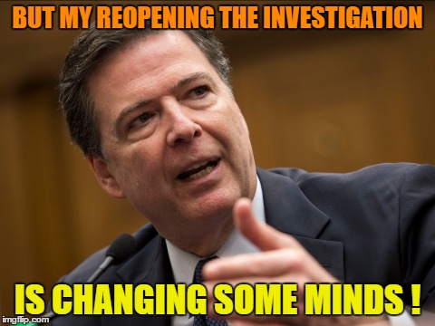BUT MY REOPENING THE INVESTIGATION IS CHANGING SOME MINDS ! | made w/ Imgflip meme maker