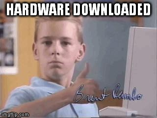 great job | HARDWARE DOWNLOADED | image tagged in computer dude,memes | made w/ Imgflip meme maker