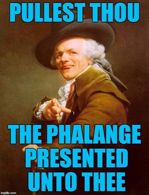 beans |  PULLEST THOU; THE PHALANGE PRESENTED UNTO THEE | image tagged in memes,joseph ducreux,finger | made w/ Imgflip meme maker