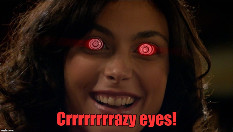 Crrrrrrrrazy eyes! | made w/ Imgflip meme maker