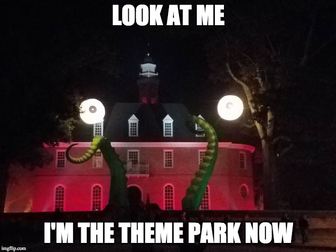 LOOK AT ME; I'M THE THEME PARK NOW | image tagged in captaincapitol | made w/ Imgflip meme maker
