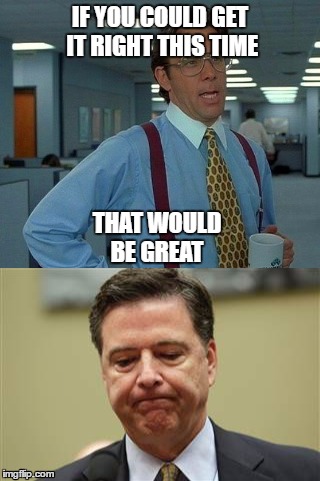 I hope these new emails finish her off | IF YOU COULD GET IT RIGHT THIS TIME; THAT WOULD BE GREAT | image tagged in hillary emails | made w/ Imgflip meme maker