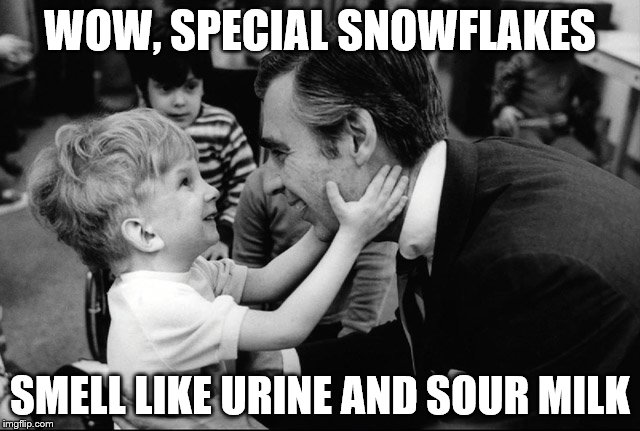 WOW, SPECIAL SNOWFLAKES SMELL LIKE URINE AND SOUR MILK | made w/ Imgflip meme maker
