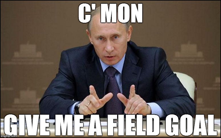 C' MON GIVE ME A FIELD GOAL | made w/ Imgflip meme maker