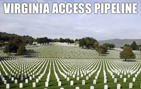 Virginia Access Pipeline |  VIRGINIA ACCESS PIPELINE | image tagged in dakota,access,pipeline,water,is,life | made w/ Imgflip meme maker
