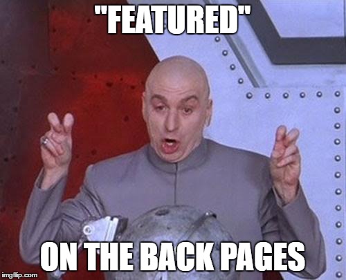 Dr Evil Laser | "FEATURED"; ON THE BACK PAGES | image tagged in memes,dr evil laser | made w/ Imgflip meme maker