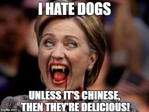 I HATE DOGS UNLESS IT'S CHINESE, THEN THEY'RE DELICIOUS! | made w/ Imgflip meme maker