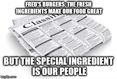 Fred's Burgers...Soilent Green | FRED'S BURGERS: THE FRESH INGREDIENTS MAKE OUR FOOD GREAT; BUT THE SPECIAL INGREDIENT IS OUR PEOPLE | image tagged in peculiar classifieds | made w/ Imgflip meme maker