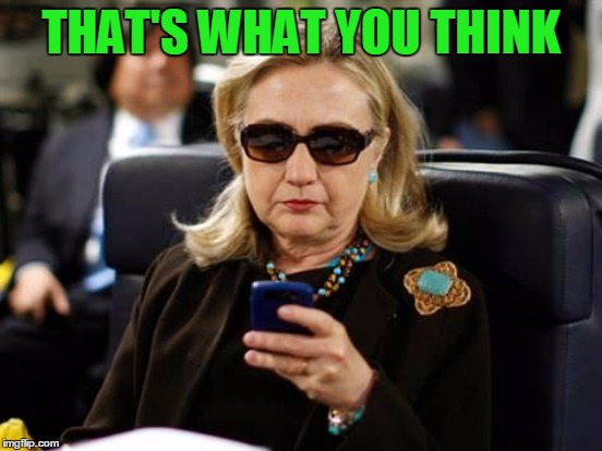 THAT'S WHAT YOU THINK | made w/ Imgflip meme maker