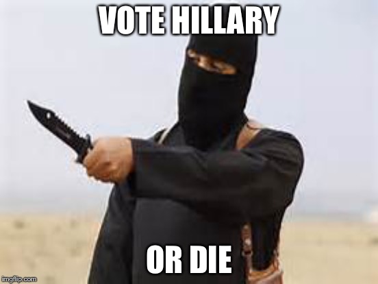 VOTE HILLARY OR DIE | made w/ Imgflip meme maker