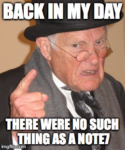 Back In My Day Meme | BACK IN MY DAY; THERE WERE NO SUCH THING AS A NOTE7 | image tagged in memes,back in my day,galaxy note 7 | made w/ Imgflip meme maker