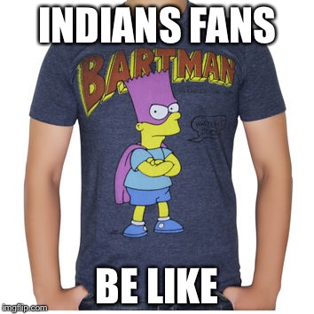 INDIANS FANS; BE LIKE | image tagged in memes,funny,world series,chicago cubs,cleveland indians | made w/ Imgflip meme maker