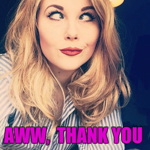 AWW,  THANK YOU | image tagged in smile | made w/ Imgflip meme maker