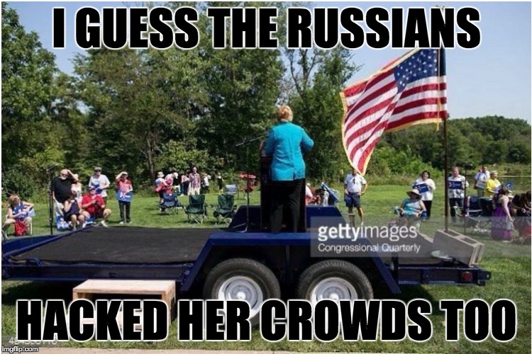 Poor victimized Hillary ... those pesky russians gonna pay for this! | I GUESS THE RUSSIANS; HACKED HER CROWDS TOO | image tagged in clinton rally,corrupt,crooked hillary,hackers,wikileaks,dikileaks | made w/ Imgflip meme maker