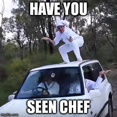 Filthy Chef | HAVE YOU; SEEN CHEF | image tagged in filthy frank show,filthy frank,papa franku,joji | made w/ Imgflip meme maker