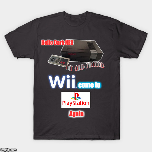Within the sound of XBOX | Hello Dark NES; come to; Again | image tagged in video games,wii,xbox,playstation,nintendo entertainment system | made w/ Imgflip meme maker