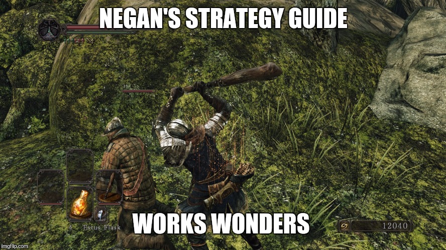 NEGAN'S STRATEGY GUIDE; WORKS WONDERS | image tagged in gaming,dark souls | made w/ Imgflip meme maker