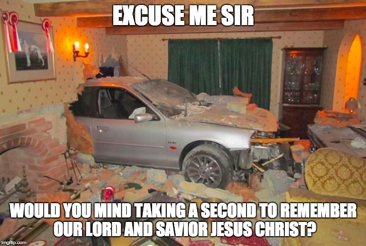 Damn Jehovah's! | EXCUSE ME SIR; WOULD YOU MIND TAKING A SECOND TO REMEMBER OUR LORD AND SAVIOR JESUS CHRIST? | image tagged in purple triange,dank,memes,dank memes,it looks like a dylan | made w/ Imgflip meme maker