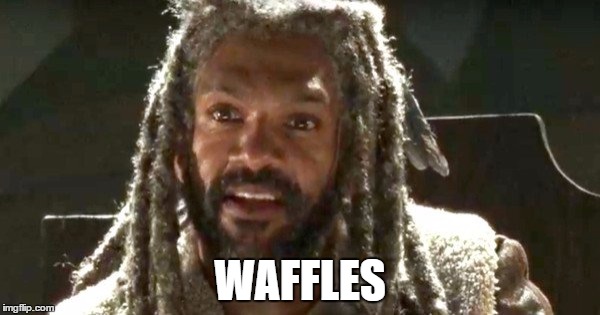 WAFFLES | image tagged in walking dead,ezekiel,waffles | made w/ Imgflip meme maker