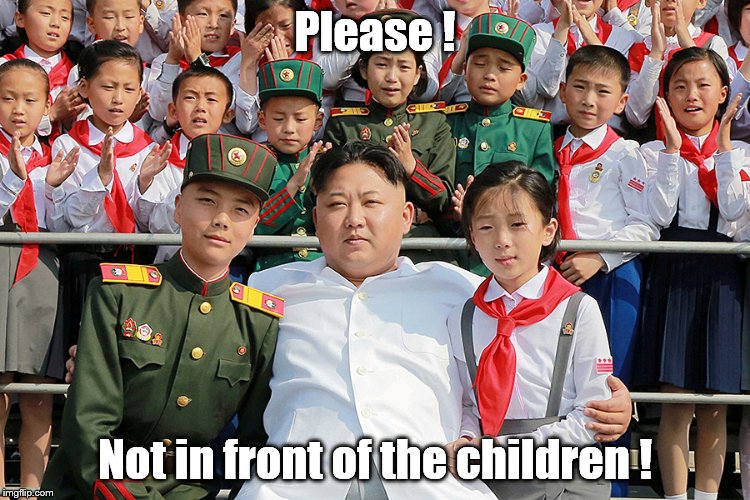 Please ! Not in front of the children ! | made w/ Imgflip meme maker