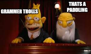 indicate  | THATS A PADDLING GRAMMER TROLLS | image tagged in indicate | made w/ Imgflip meme maker