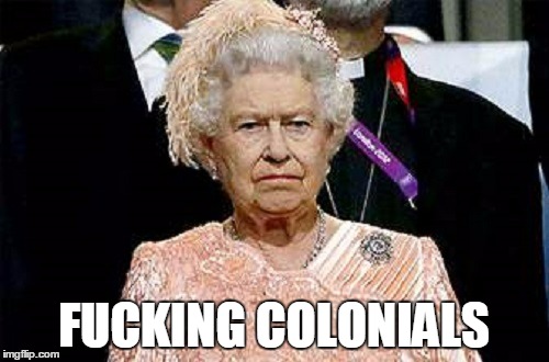 F**KING COLONIALS | made w/ Imgflip meme maker