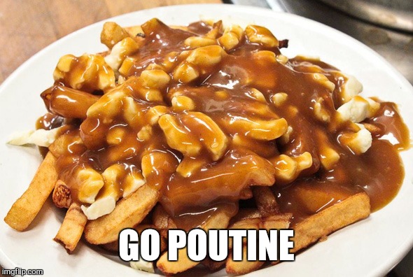 GO POUTINE | made w/ Imgflip meme maker