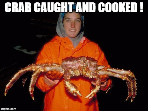 CRAB CAUGHT AND COOKED ! | made w/ Imgflip meme maker