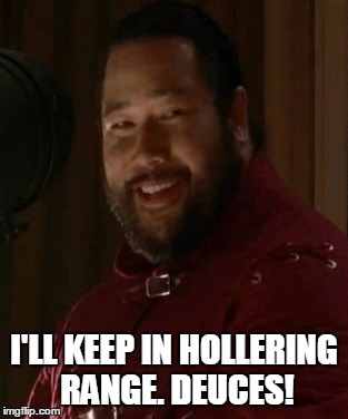 Jerry - The New Hurley | I'LL KEEP IN HOLLERING RANGE. DEUCES! | image tagged in twd meme,twd,the walking dead | made w/ Imgflip meme maker
