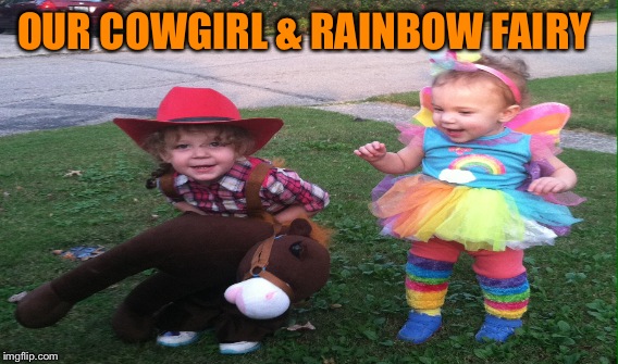 Trick or Treating For Upvotes ;-) happy Halloween Friends  | OUR COWGIRL & RAINBOW FAIRY | image tagged in trick or treat,memes | made w/ Imgflip meme maker