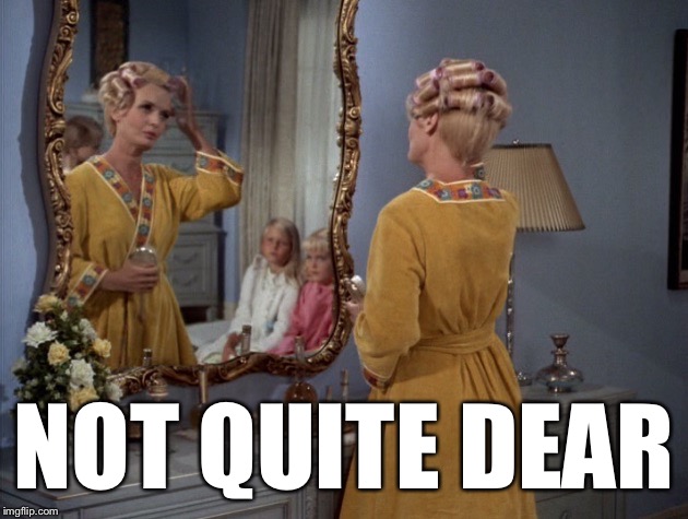 NOT QUITE DEAR | made w/ Imgflip meme maker