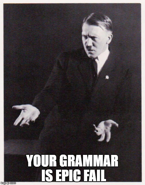 YOUR GRAMMAR IS EPIC FAIL | made w/ Imgflip meme maker