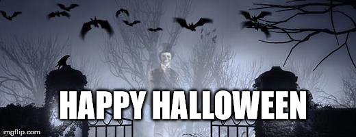 HAPPY HALLOWEEN | image tagged in happy halloween | made w/ Imgflip meme maker